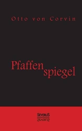 Otto von corvin - otto, pfaffenspiegel